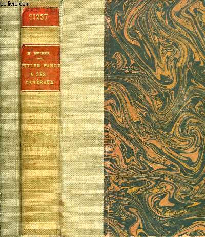 Hitler parle  ses gnraux. Compte-rendus stnographiques des rapports journaliers du Q.G.G du Fhrer (1942 - 1945)