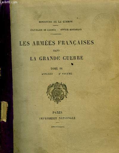 Les Armées Françaises dans la Grande Guerre. TOME III : Annexes, 4ème volume :