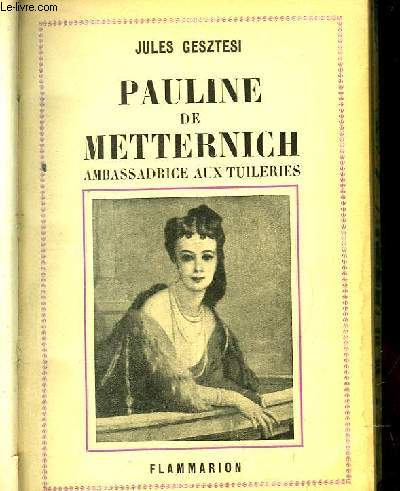 Pauline de Metternich, Ambassadrice aux Tuileries.