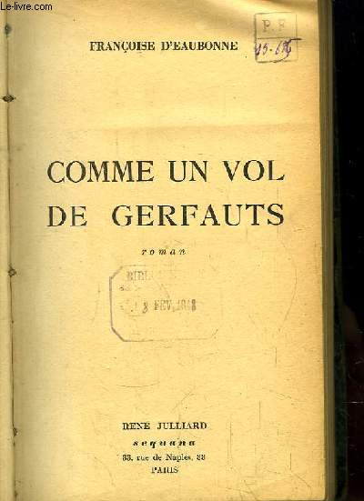 Comme un vol de Gerfauts. Roman