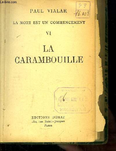 La Mort est un Commencement. TOME VI : La Carambouille.