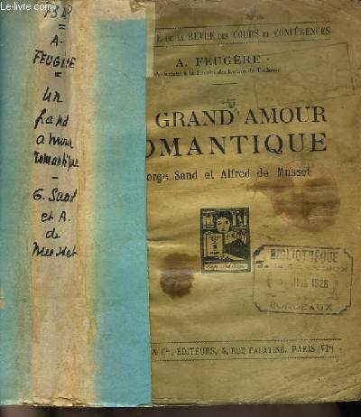 Un Grand Amour Romantique. George Sand et Alfred de Musset.