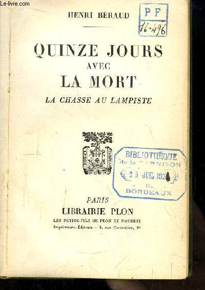 Quinze jours avec la mort. La chasse au lampiste.