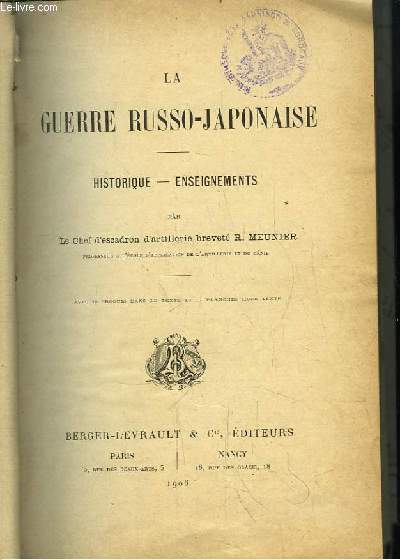La Guerre Russo-Japonaise. Historique - Enseignements.