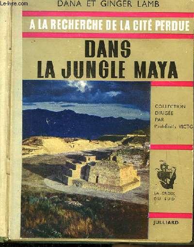 A la recherche de la cit perdue (Quest for Lost City), TOME II : Dans la Jungle Maya.