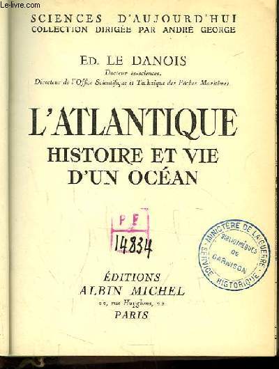 L'Atlantique. Histoire et vie d'un Ocan.