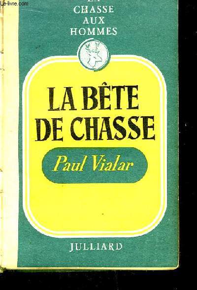 La Chasse aux Hommes, TOME 2 : La Bte de Chasse.