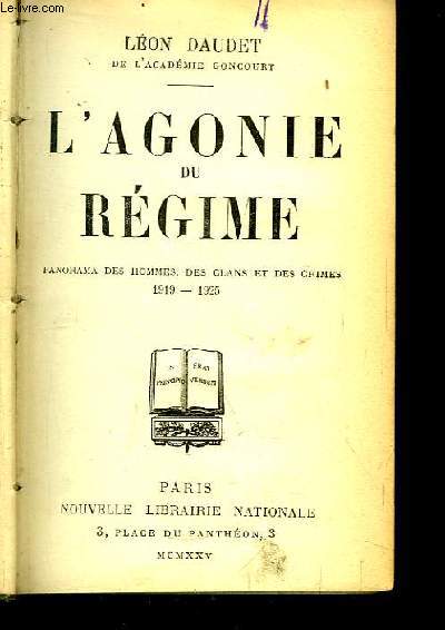 L'Agonie du Rgime. Panorama des hommes, des clans et des crimes 1919 - 1925