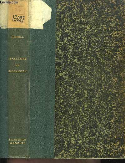 Le Calvaire de Madagascar. Notes et Souvenirs de 1895.