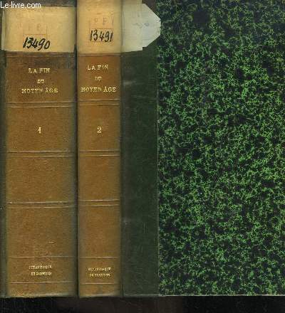 La Fin du Moyen ge. EN 2 TOMES. TOME 1 : La dsagrgation du monde mdival (1285 - 1453) - TOME 2 : L'Annonce des Temps Nouveaux (1453 - 1492)