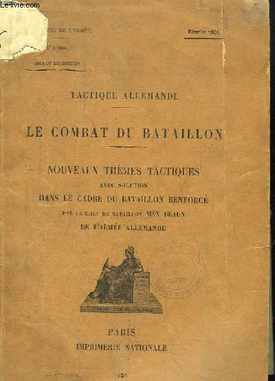 Tactique Allemande. Le Combat du Bataillon. Nouveaux Thmes Tactiques avec solution dans le cadre du bataillon renforc.