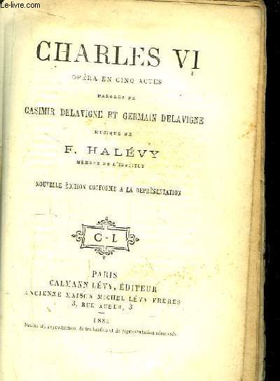 Charles VI. Opra en 5 actes.