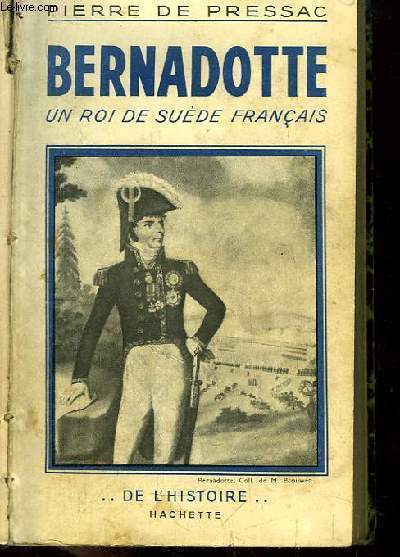 Bernadotte, un Roi de Sude franais