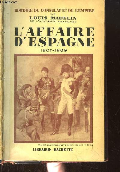 L'Affaire d'Espagne. 1807 - 1809