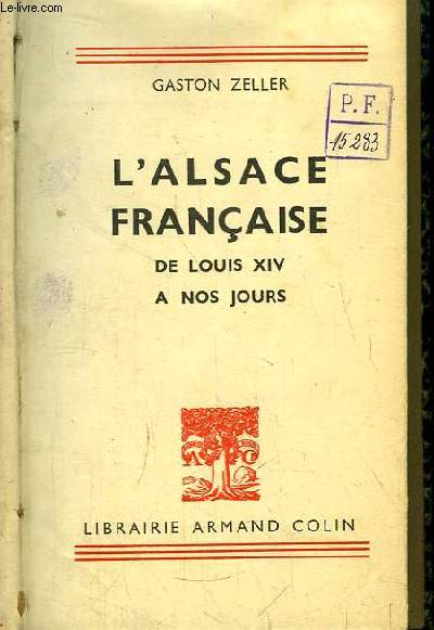 L'Alsace Franaise, de Louis XIV  nos jours.