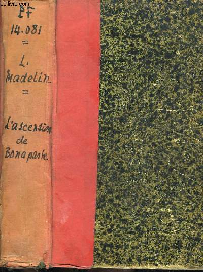 L'Ascension de Bonaparte. Histoire du Consulat et de l'Empire.