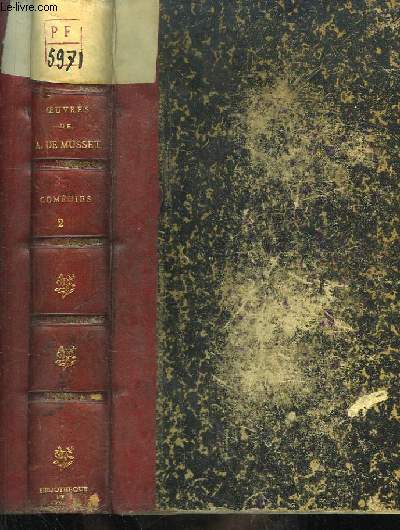 Oeuvres Compltes de Alfred de Musset. TOME IV : Comdies, 2me volume.