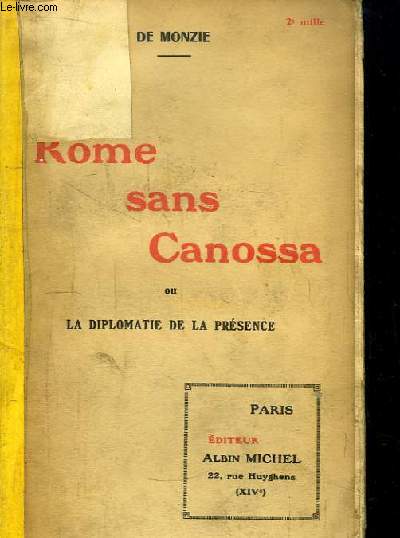 Rome sans Canossa ou La Diplimatie de la Prsence.