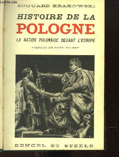 Histoire de la Pologne. La Nation Polonaise devant l'Europe.