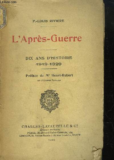 L'Aprs-Guerre. Dix ans d'Histoire 1919 - 1929