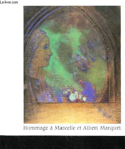 Hommage  Marcelle et Albert Marquet. Collection permanente et donation.