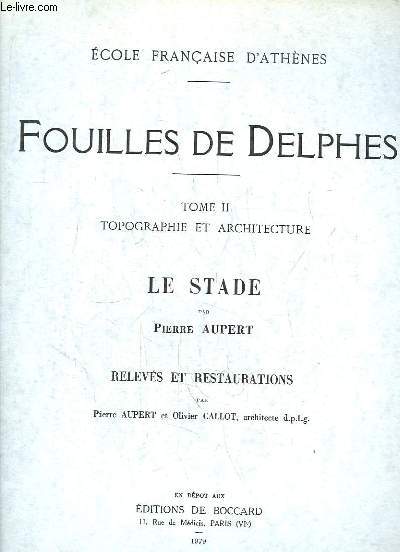 Fouilles de Delphes. TOME II : Topographie et Architecture. Le Stade Relvs et Restaurations. Texte + Planches (en 2 volumes)
