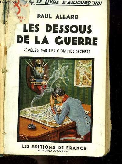 Les Dessous de la Guerre, rvls par les Comits Secrets.