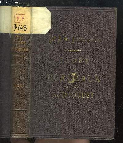 Flore de Bordeaux et du Sud-Ouest. 1er volume : Phanrogames.