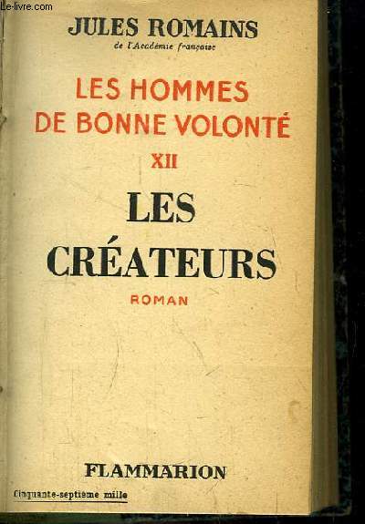 Les Hommes de Bonne Volont, TOME 12 : Les Crateurs. Roman