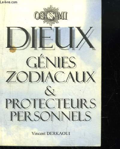 Dieux. Gnies Zodiacaux & Protecteurs Personnels.