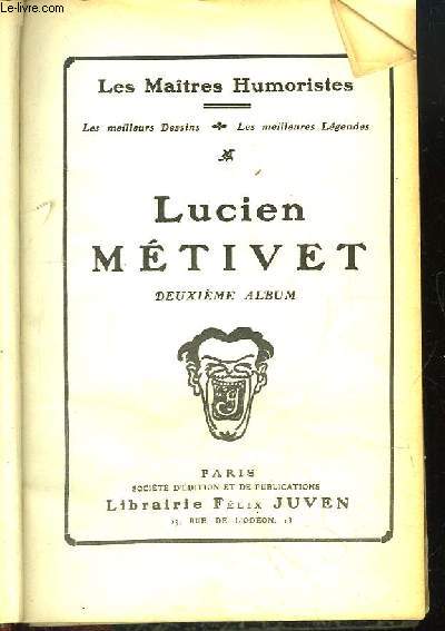 Les Maitres Humoristes. Les meilleurs Dessins - Les meilleures Lgendes. Deuxime Album : Lucien Mtivet - Henriot - H. Gerbault.
