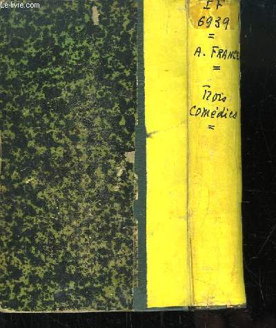 Trois Comdies. Crainquebille, Au Petit Bonheur, La Comdie de Celui qui pousa une femme muette.