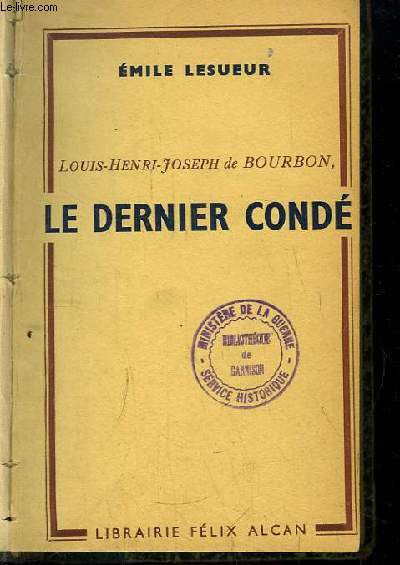 Le Dernier Cond. Louis-Henri-Joseph de Bourbon.