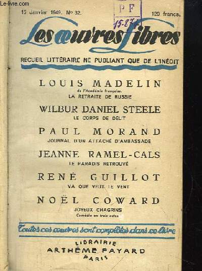 Oeuvres Libres N32 : La retraite de Russie, par Louis Madelin - Le corps de dlit, par Wilbur Daniel Steele - Journal d'un attach d'ambassade, par P. Morand - Le paradis retrouv, par Ramel-Cals - Va que veut le vent, par Guillot - Joyeux chagrins