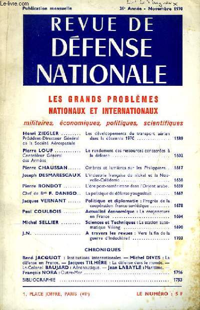 Revue de Dfense Nationale, 26me anne - Novembre 1970 : Les dveloppements du transport arien dans la dcennie 1970, par ZIEGLER - Le rendement des ressources consacres  la dfense, par LOUF - Ombres et lumires sur les Philippines, par CHAUSSAN ...