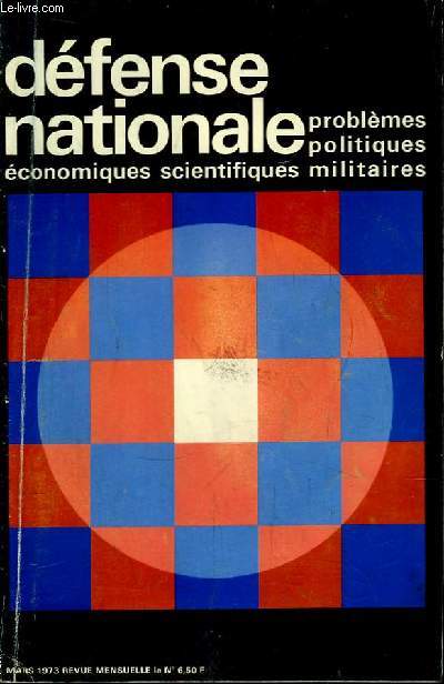 Revue de Dfense Nationale, 29me anne - Mars 1973 : L'enfance de la socit de communication, par MALAUD - La crise du dveloppement, par MASSE - L'Europe de la guerre froide  la paix chaude, par HASSNER - Vers une nouvelle Rpublique Arabe Unie ...