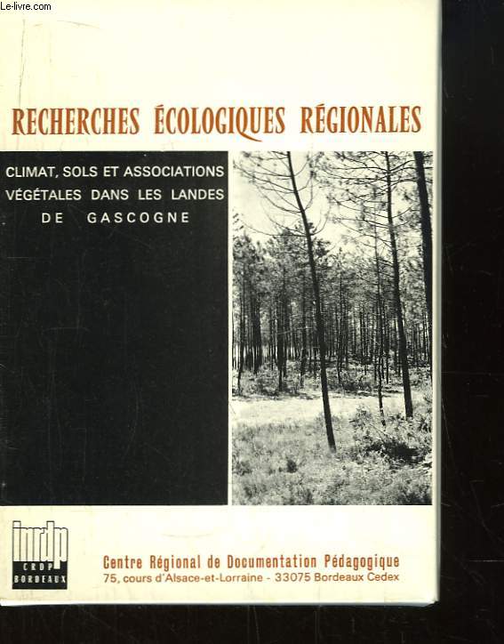 Recherches Ecologiques Rgionales N 7 : Climat, sols et associations vgtales dans les Landes de Gascogne. Accompagn de 15 diapositives en couleurs.