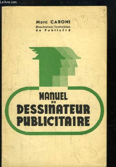 Manuel du Dessinateur Publicitaire.