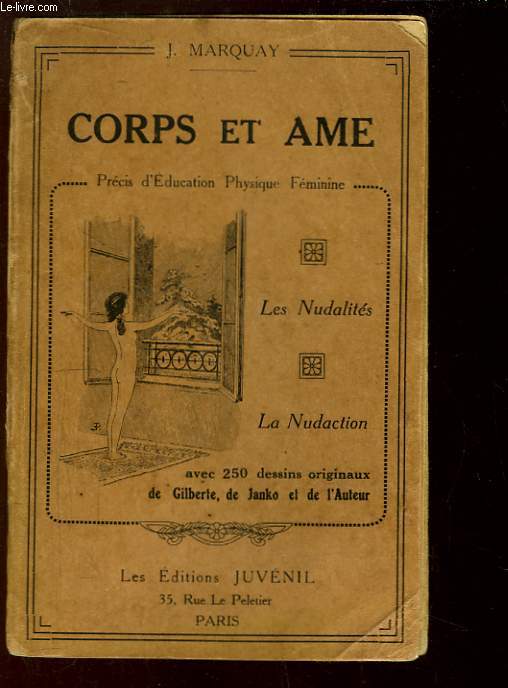 Corps et Ame. Prcis d'Education Physique Fminine. Les Nudalits, la Nudaction d'aprs la Mthode Juvnile.