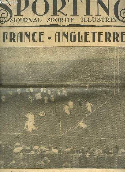 Sporting, Journal Sportif Illustr. du 28 fvrier 1928, N891, 19me anne : France - Angleterre