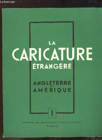 La Caricature trangre. N1 : Angleterre et Amrique.