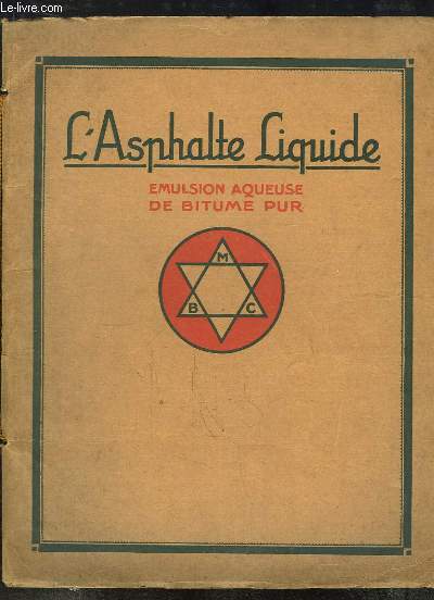 L'Asphalte Liquide. Emulsion aqueuse de bitume pur.