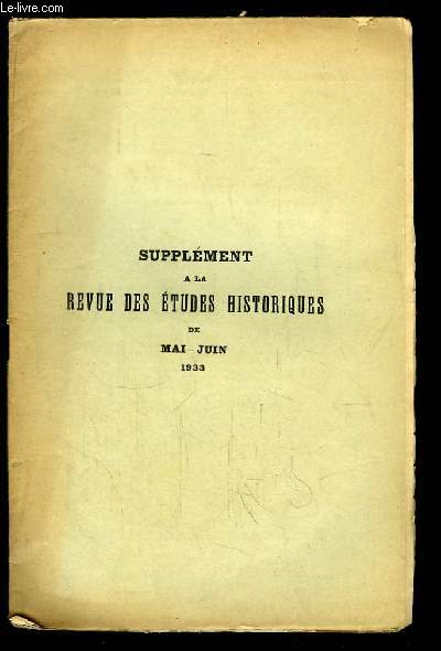 Supplment  la Revue des Etudes Historiques, de Mai - Juin 1933 : Chronique de la Socit des Etudes Historiques.