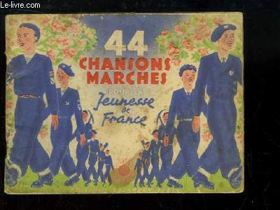 44 Chansons-Marches pour la Jeunesse de France.
