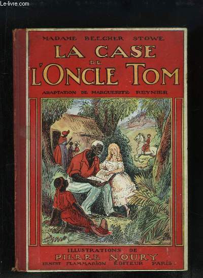 La Case de l'Oncle Tom. Adaptation de Marguerite Reynier.