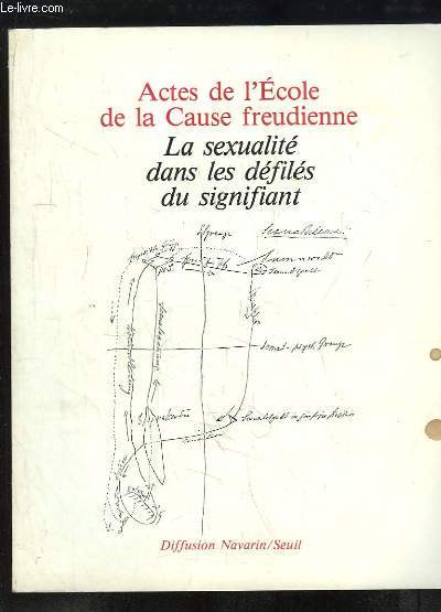 La sexualit dans les dfils du signifiant. Actes de L'Ecole de la Cause Freudienne, Vol. 17.