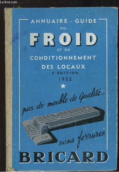 Annuaire-Guide du Froid et du Conditionnement des Locaux.
