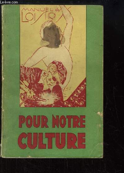 Pour Notre Culture. 3me volume : Manuel des Loisirs.