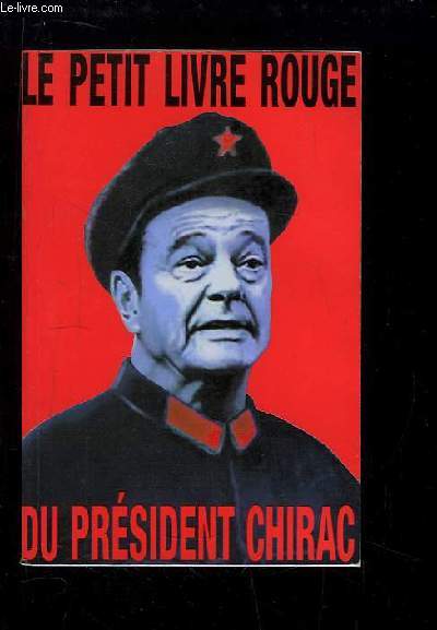 Le Petit Livre Rouge du Prsident Chirac.