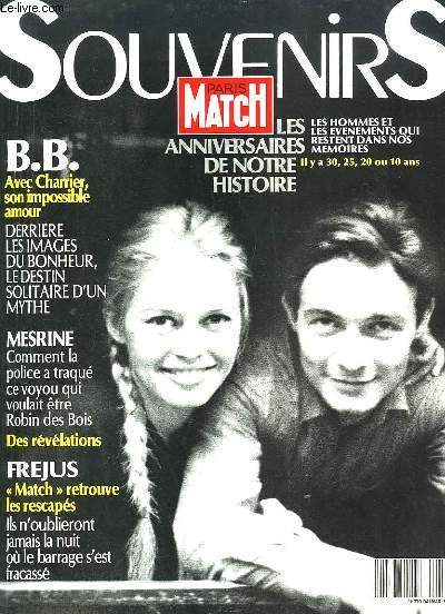 Souvenirs Paris Match : Brigitte BARDOT avec Charrier, son impossible amour - MESRINE, comment la police a traqu ce voyou qui voulait tre Robin des Bois - Les Anniversaires de notre histoire.